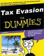 Tax-Evasion-for-Dummies.jpg Tax-Evasion-for-Dummies.jpg