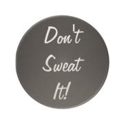 dont-sweat-it.jpg dont-sweat-it.jpg