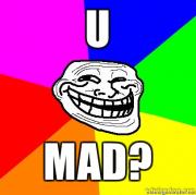 U mad