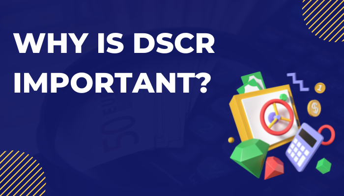 Why is DSCR important