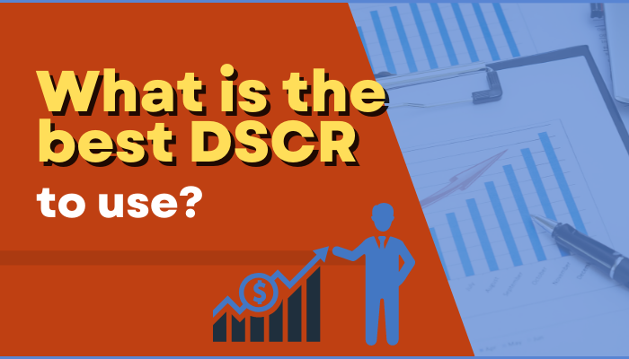 What is the best DSCR to use