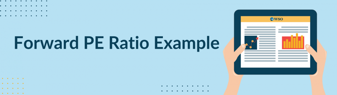 Forward P/E Ratio - Example, Formula, and Downloadable Template | Wall ...