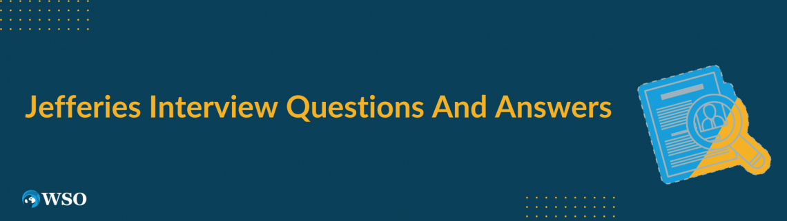 Jefferies & Company Interview Questions (2025) - 391 Entries | Wall