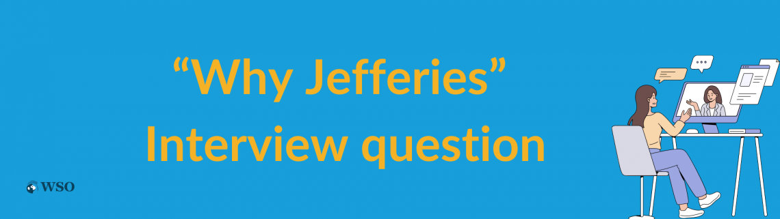 Why Jefferies Interview Questions - How to Answer this Interview